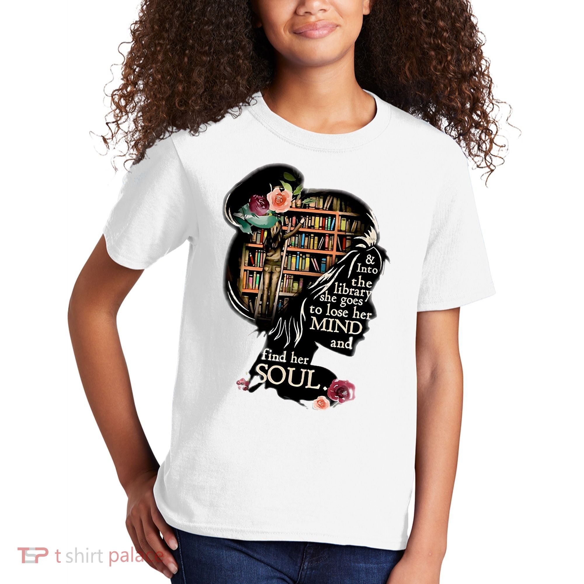 And Into The Library She Goes To Lose Her Mind And Find Her Soul Kids T-Shirt
