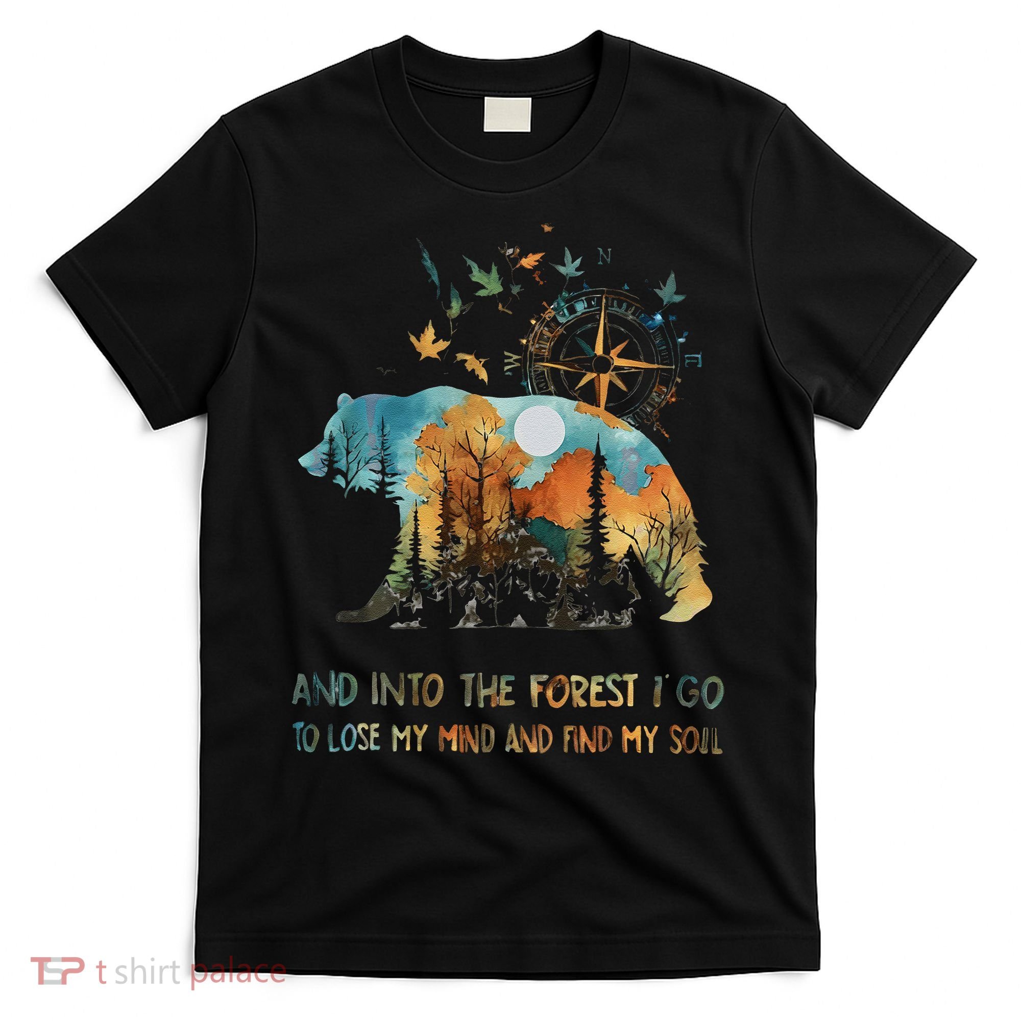 And Into The Forest I Go To Lose My Mind Camping Bear Gift T-Shirt