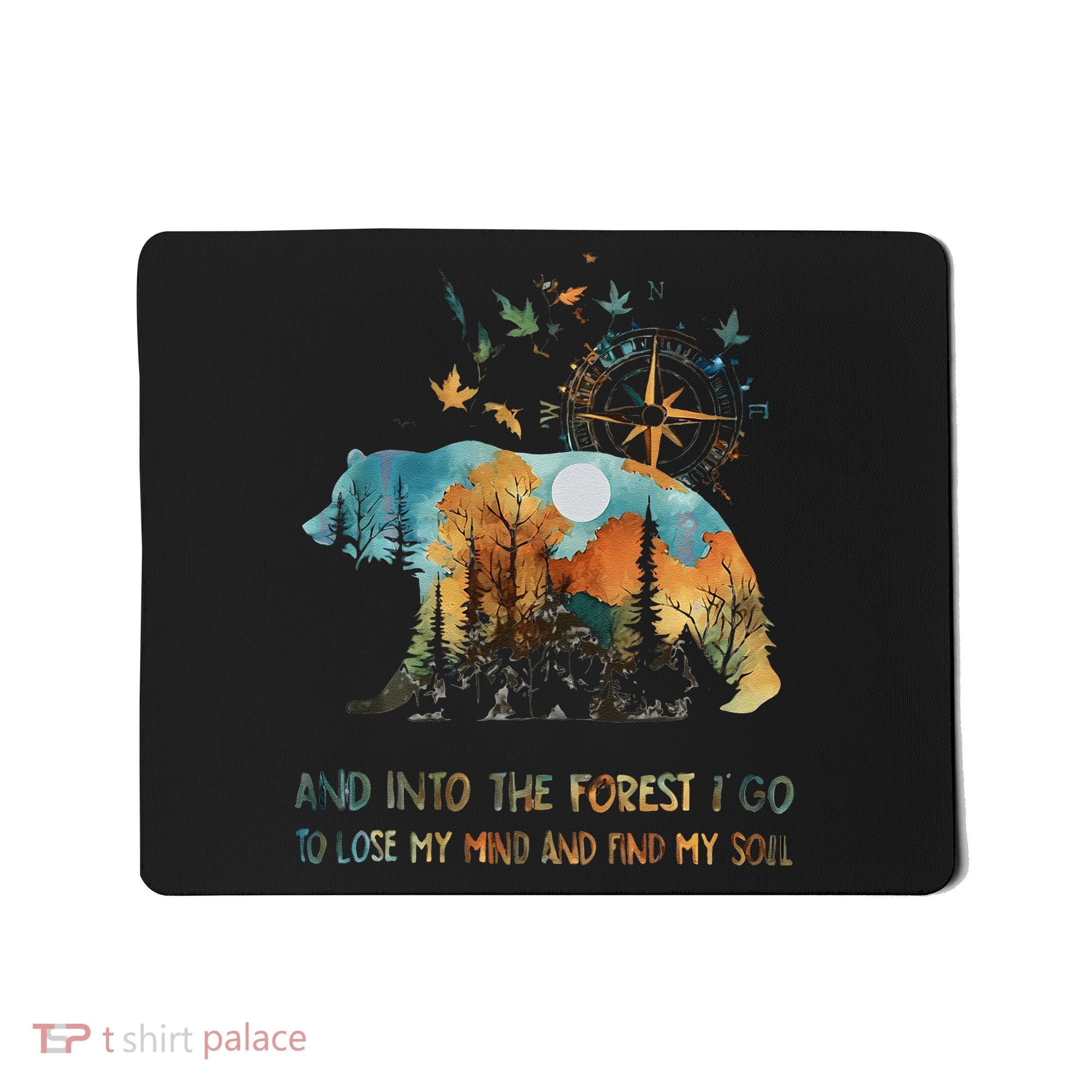 And Into The Forest I Go To Lose My Mind Camping Bear Gift Mousepad