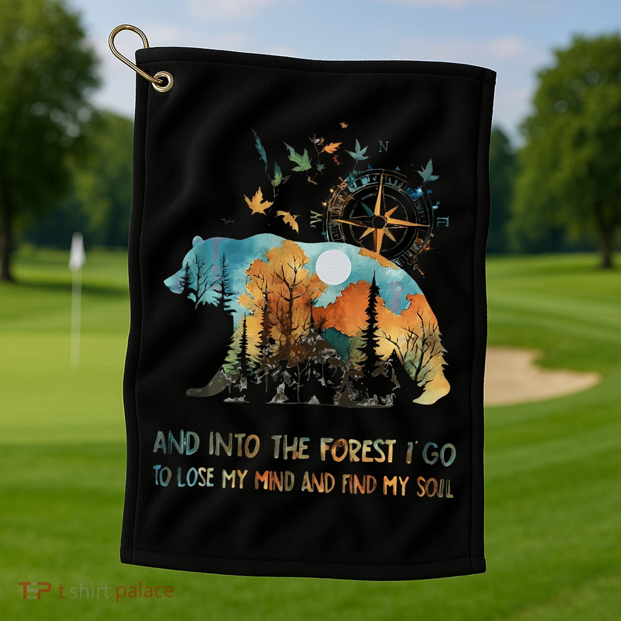 And Into The Forest I Go To Lose My Mind Camping Bear Gift Golf Towel