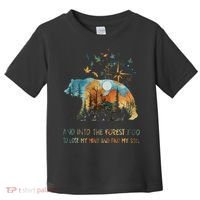 And Into The Forest I Go To Lose My Mind Camping Bear Gift Toddler T-Shirt thumb 0