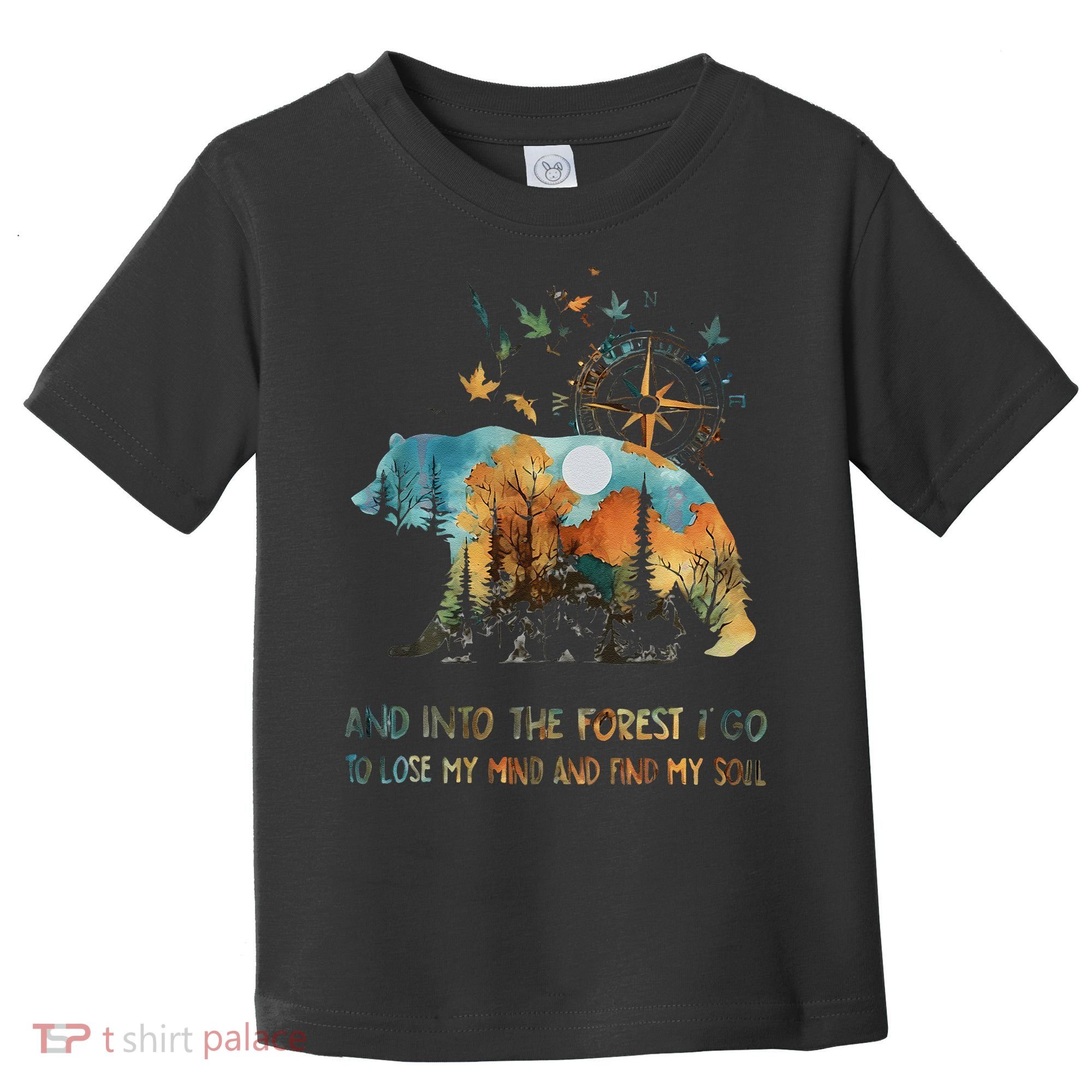 And Into The Forest I Go To Lose My Mind Camping Bear Gift Toddler T-Shirt