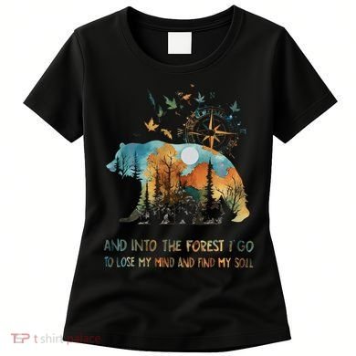 And Into The Forest I Go To Lose My Mind Camping Bear Gift Women's T-Shirt