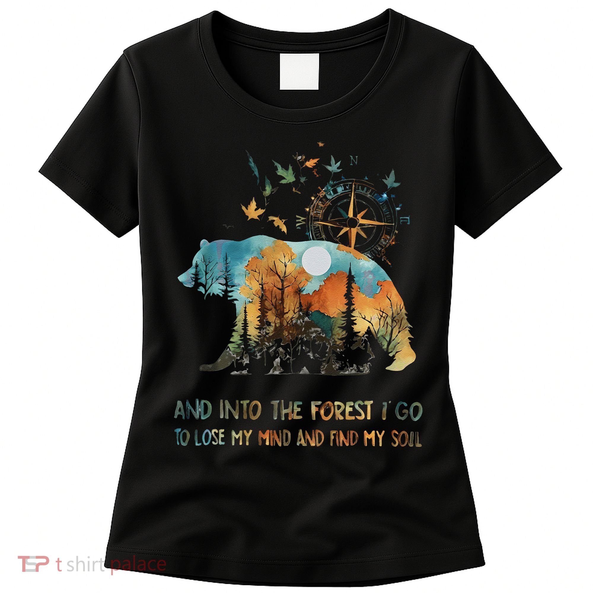 And Into The Forest I Go To Lose My Mind Camping Bear Gift Women's T-Shirt