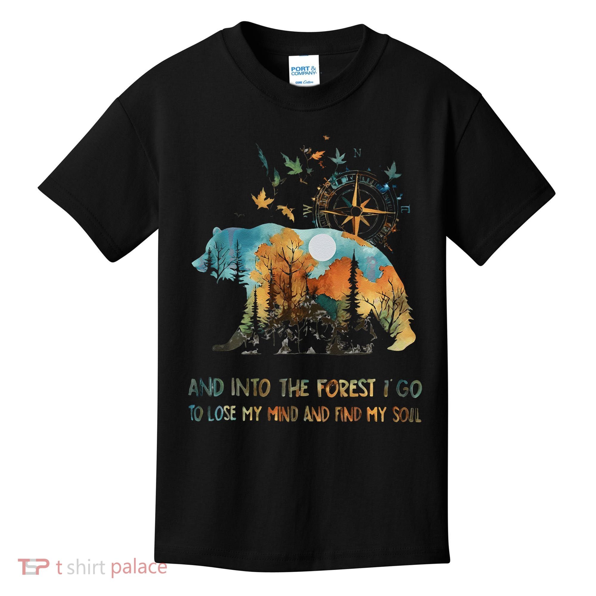 And Into The Forest I Go To Lose My Mind Camping Bear Gift Kids T-Shirt