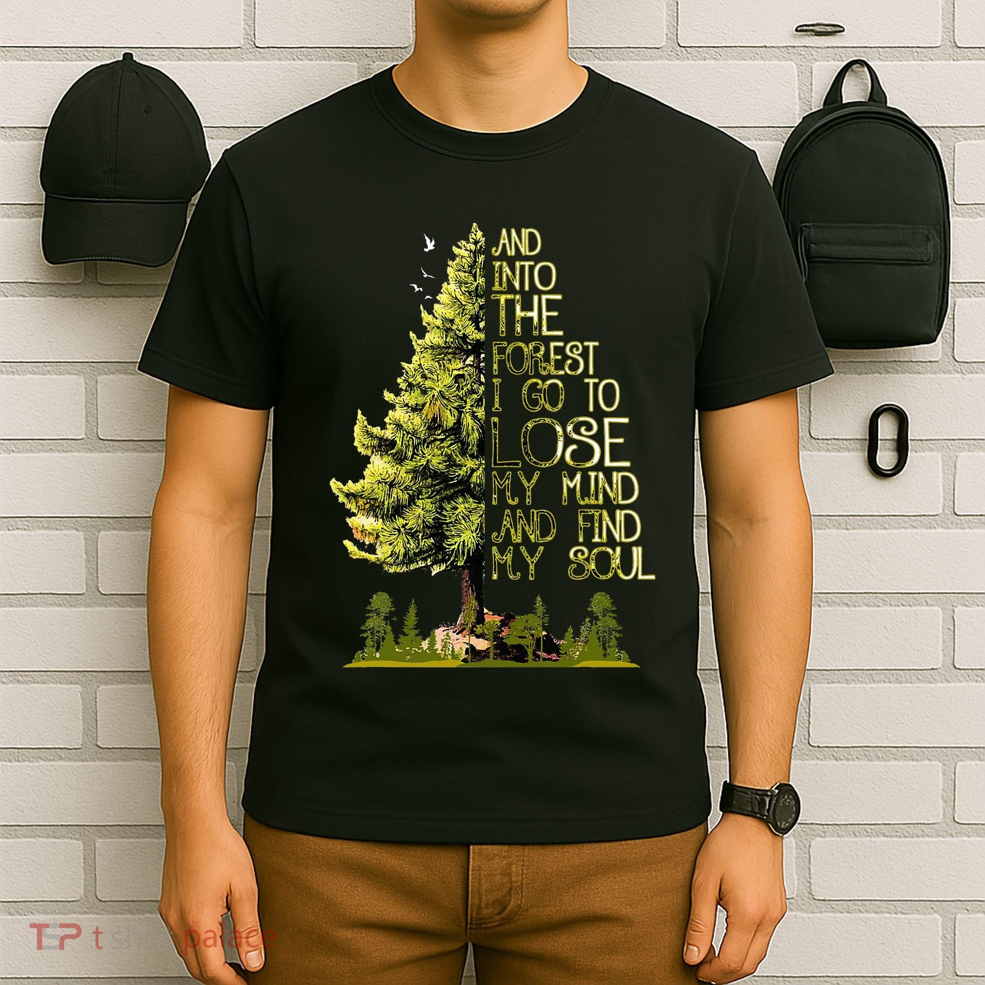 And Into The Forest I Go To Lose My Mind And Find My Soul T-Shirt