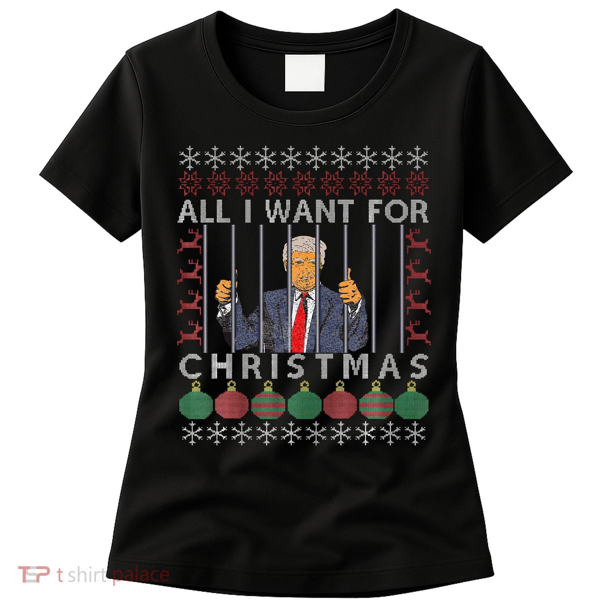 All I Want For Christmas Is Trump In Prison Women's T-Shirt