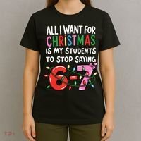 All I Want For Christmas Is My Students To Stop Saying 67 T-Shirt thumb 4