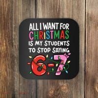 All I Want For Christmas Is My Students To Stop Saying 67 Coaster thumb 0