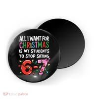 All I Want For Christmas Is My Students To Stop Saying 67 Magnet thumb 0
