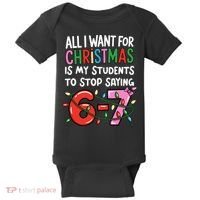 All I Want For Christmas Is My Students To Stop Saying 67 Baby Bodysuit thumb 0