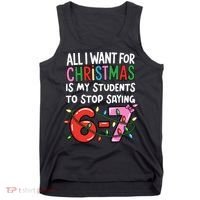 All I Want For Christmas Is My Students To Stop Saying 67 Tank Top thumb 0