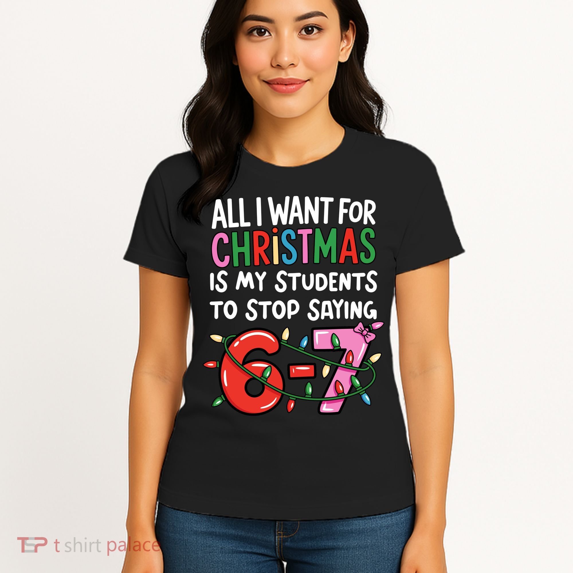 All I Want For Christmas Is My Students To Stop Saying 67 Women's T-Shirt