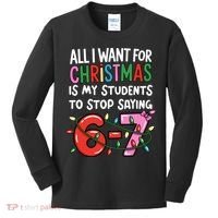 All I Want For Christmas Is My Students To Stop Saying 67 Kids Long Sleeve Shirt thumb 0