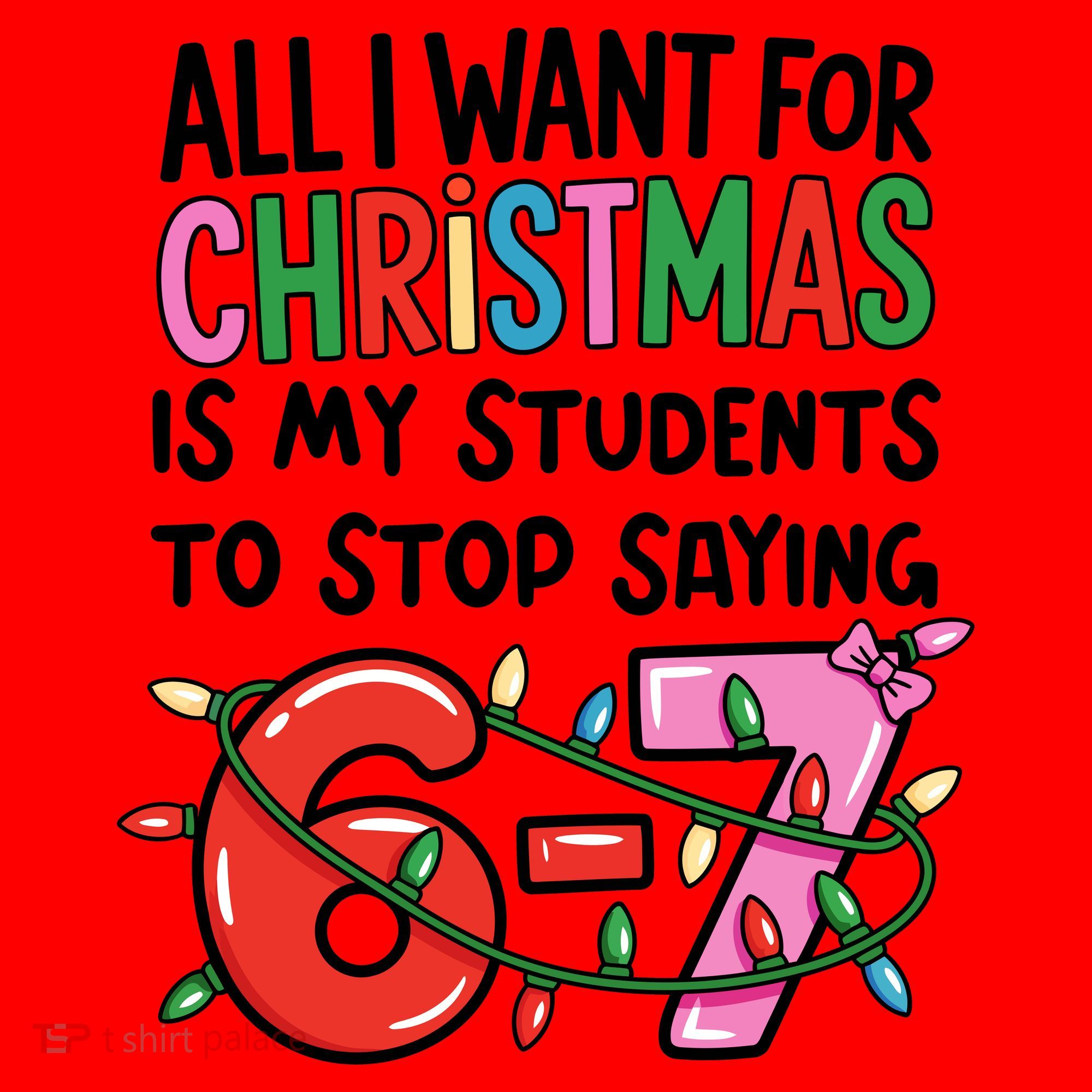 All I Want For Christmas Is My Students To Stop Saying 67 Santa Hat