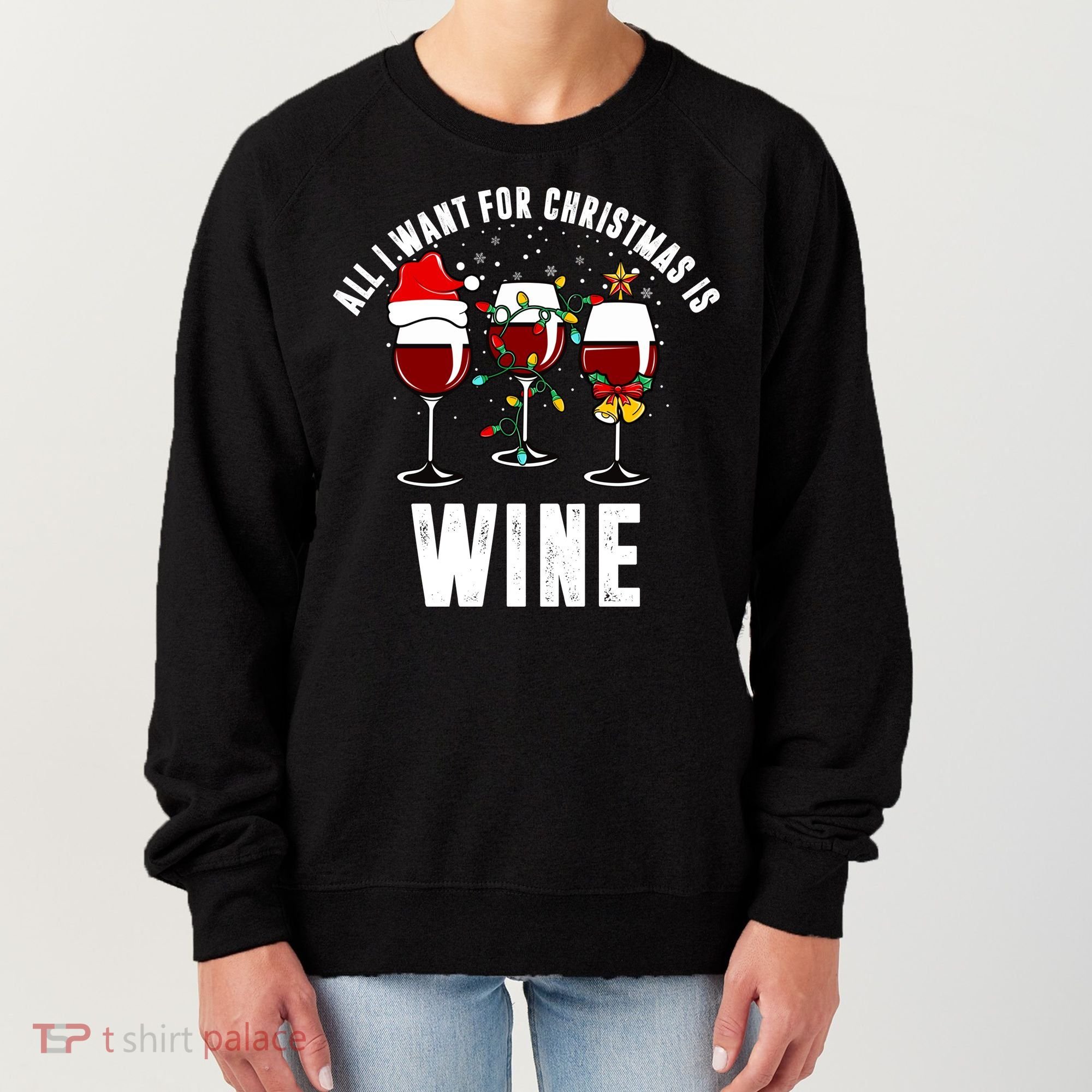 All I Want Christmas Is Wine Women's Sweatshirt