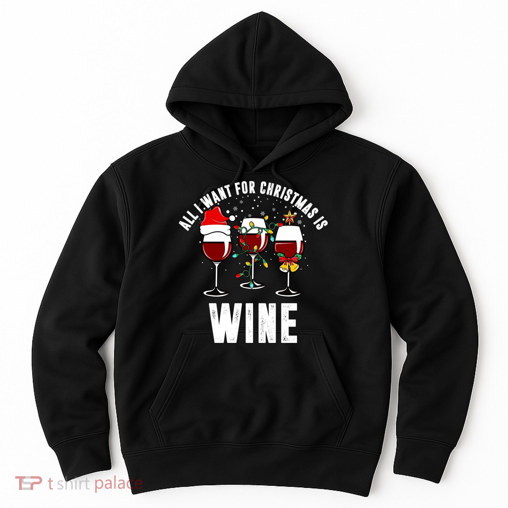 All I Want Christmas Is Wine Hoodie