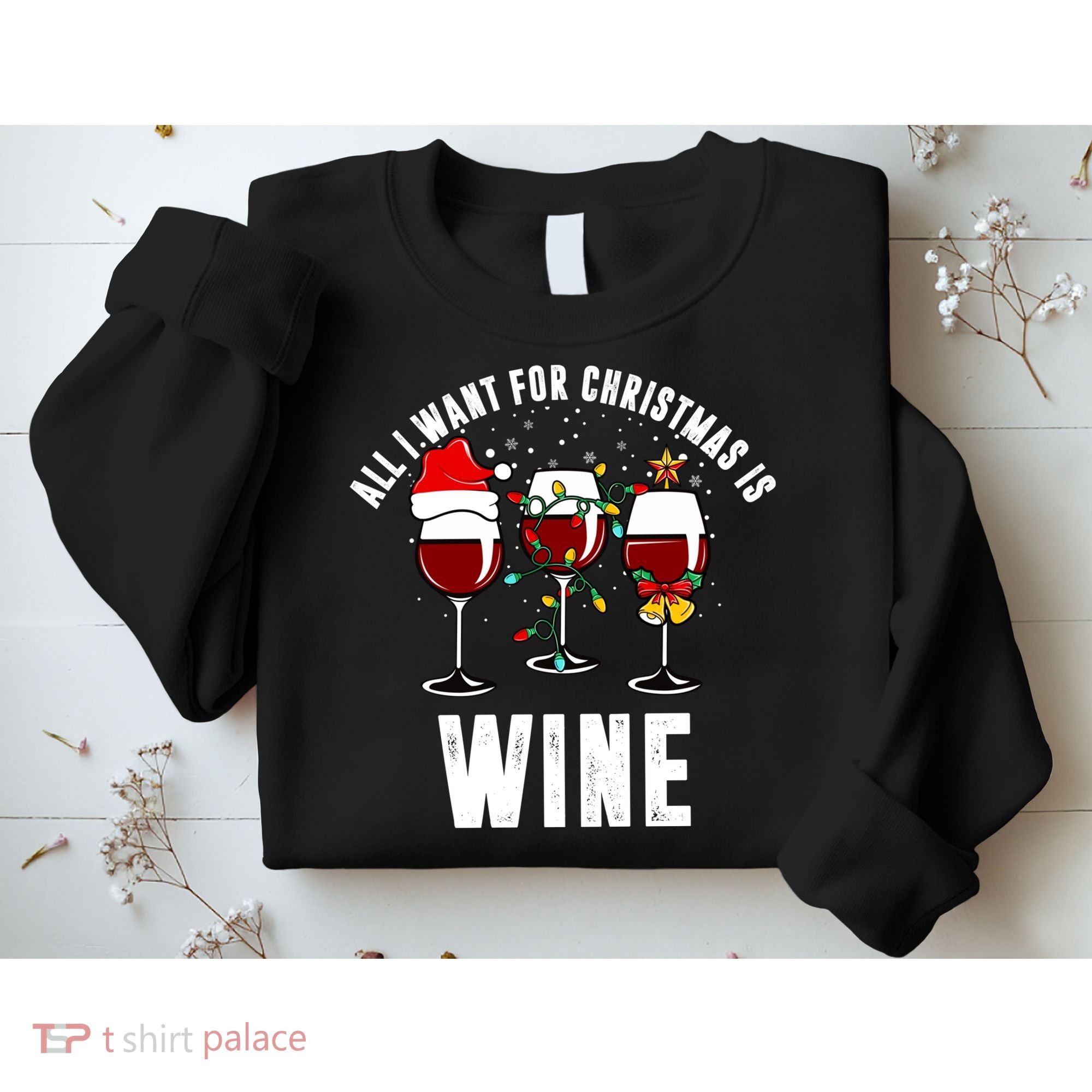 All I Want Christmas Is Wine Sweatshirt