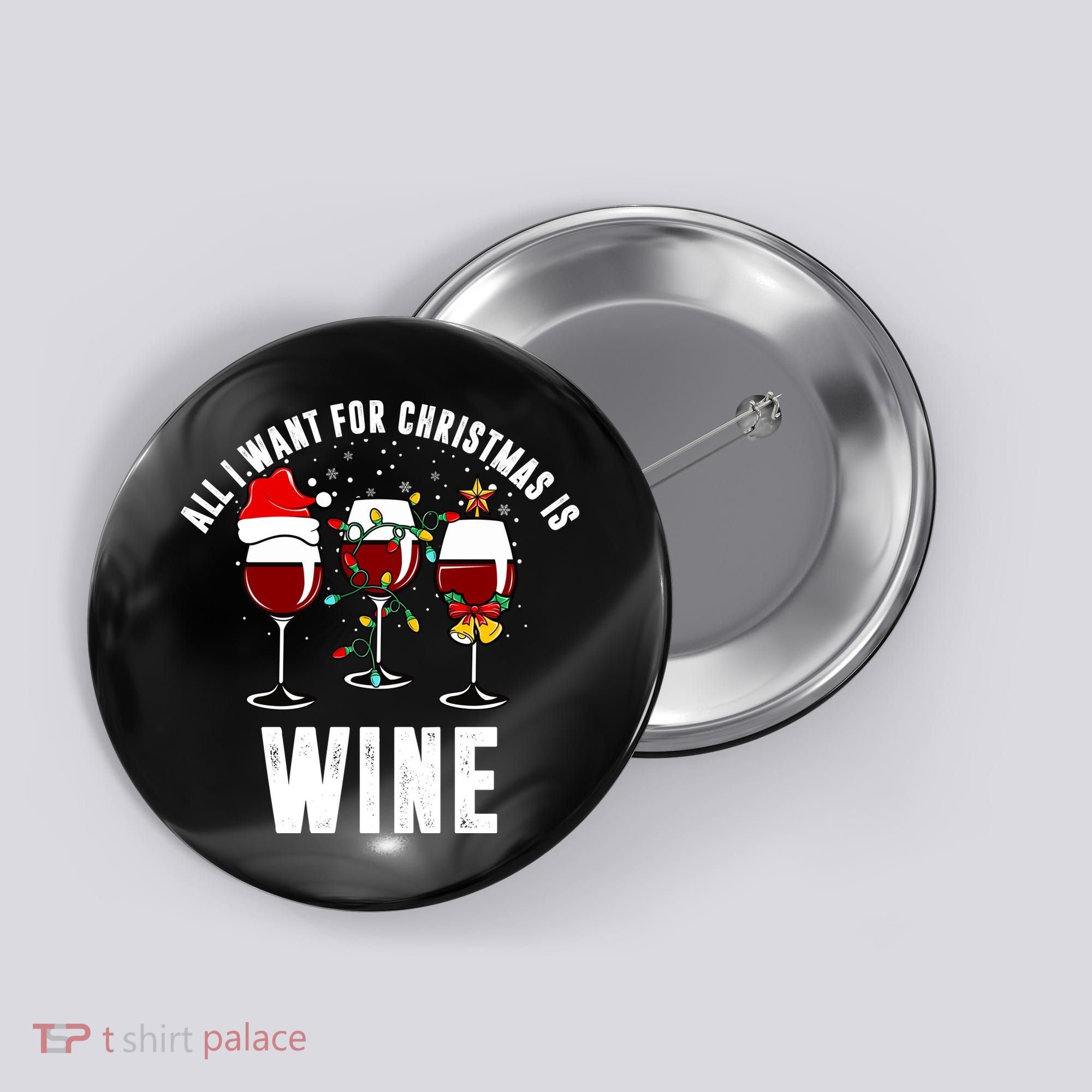 All I Want Christmas Is Wine Button