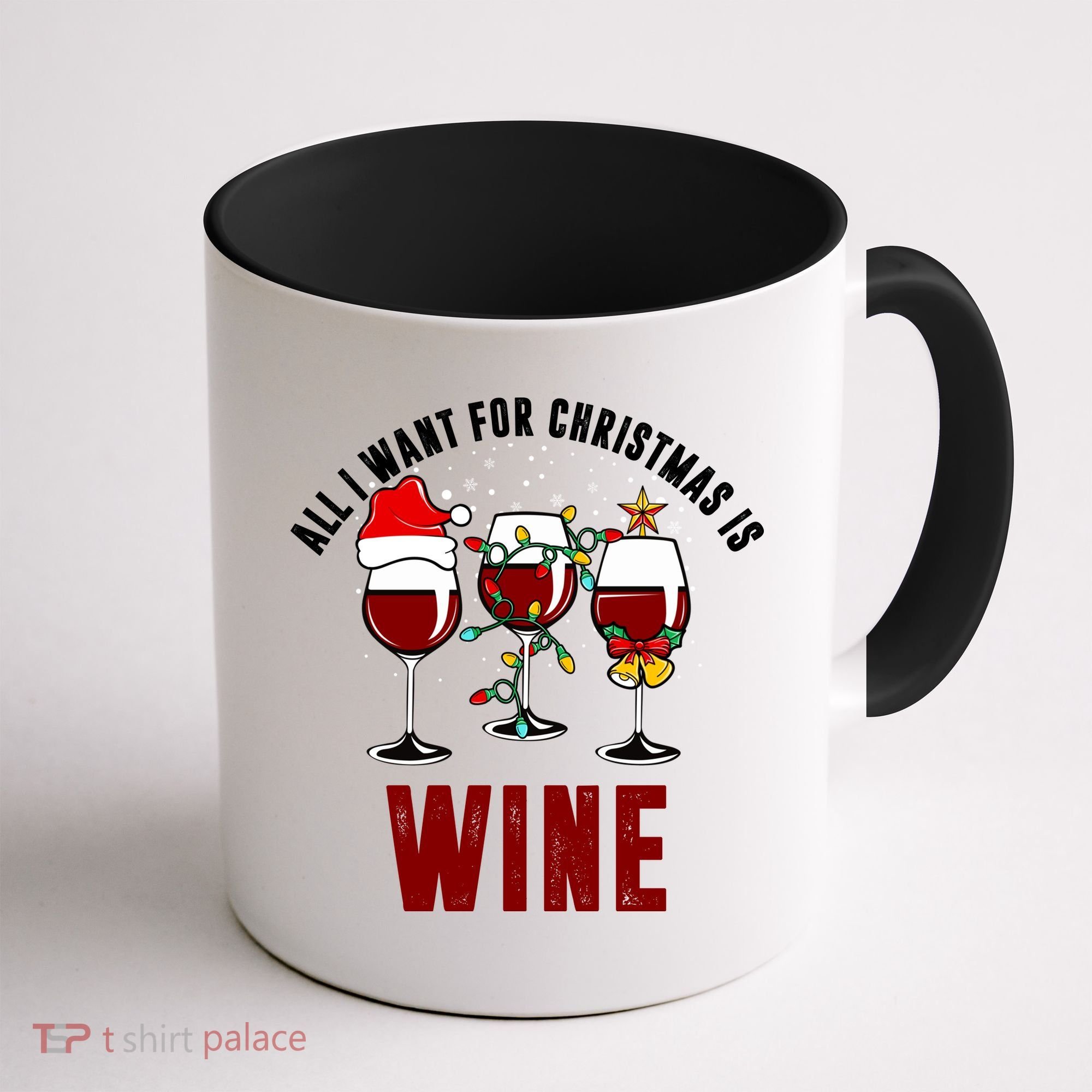 All I Want Christmas Is Wine Coffee Mug