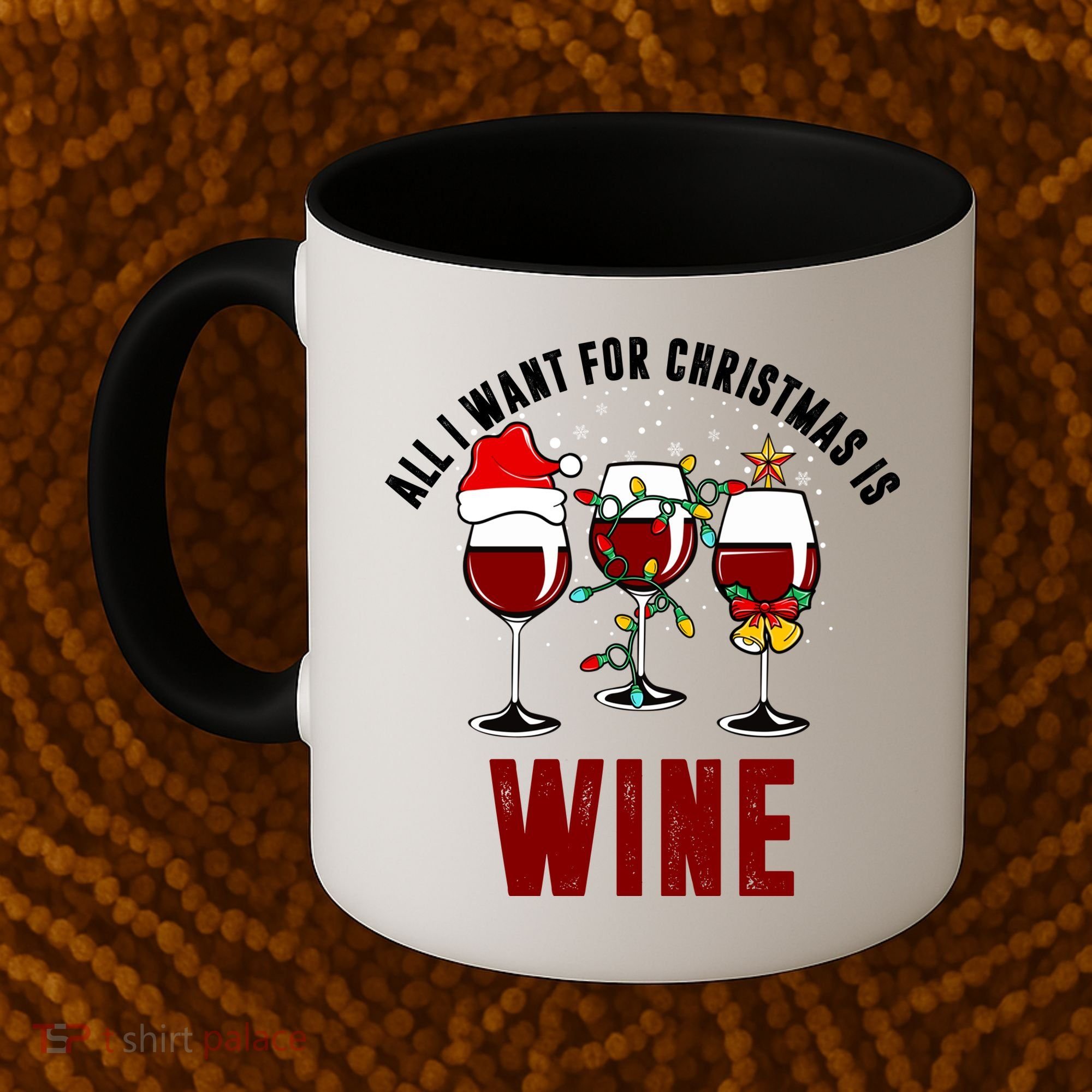 All I Want Christmas Is Wine Coffee Mug