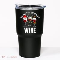 All I Want Christmas Is Wine Tumbler thumb 0