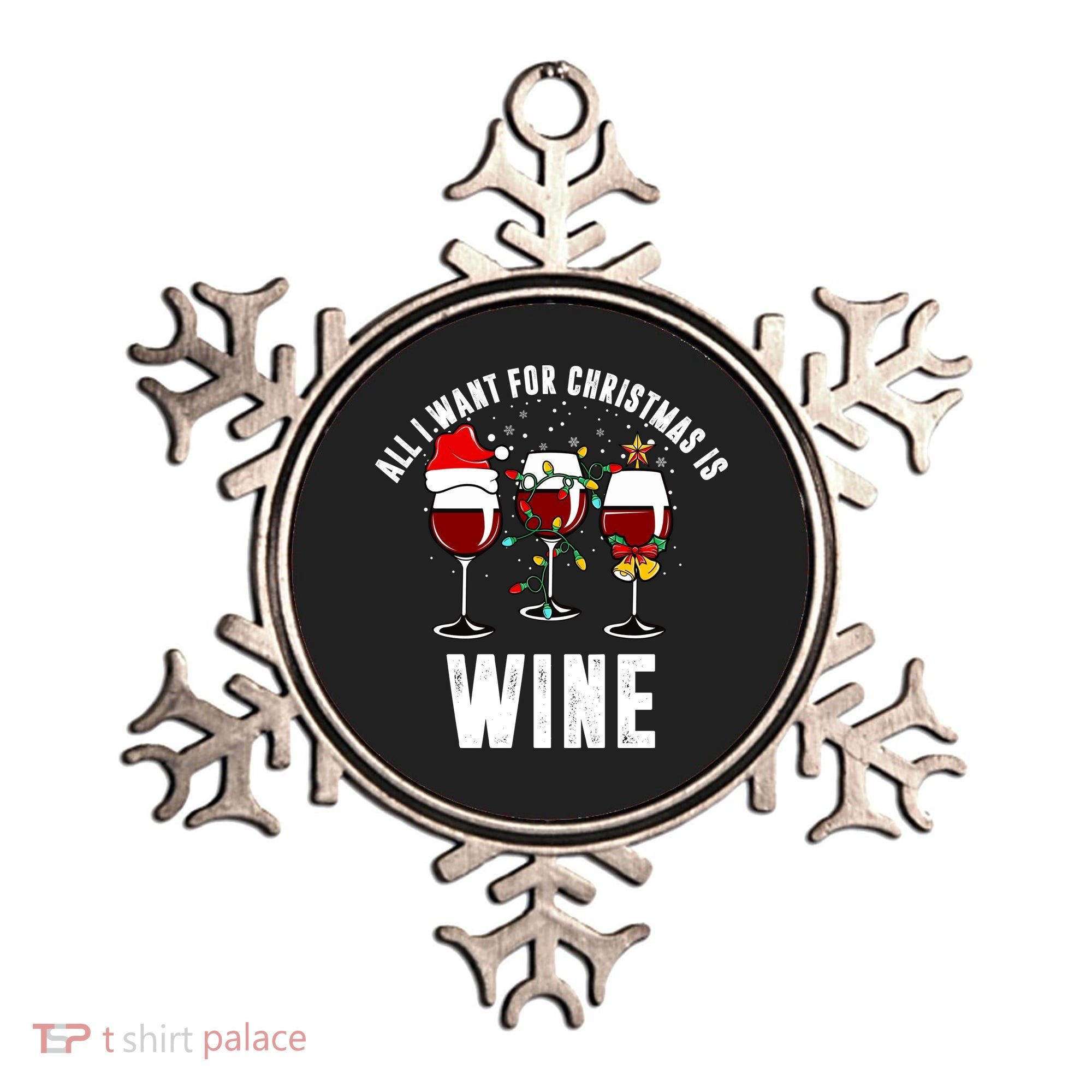 All I Want Christmas Is Wine Ornament
