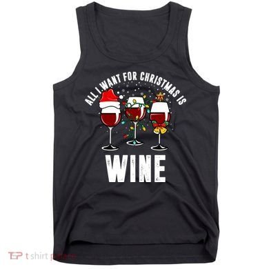 All I Want Christmas Is Wine Tank Top