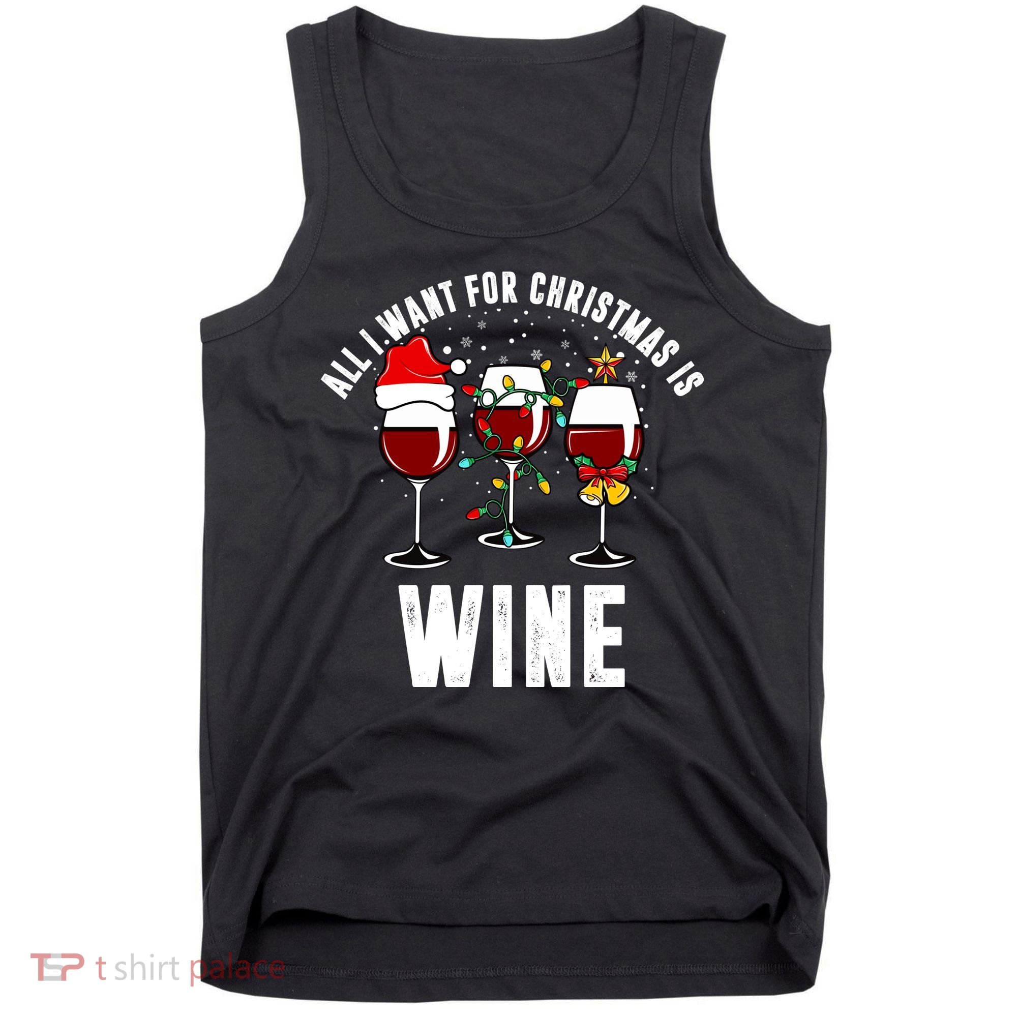 All I Want Christmas Is Wine Tank Top