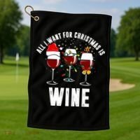 All I Want Christmas Is Wine Golf Towel thumb 1