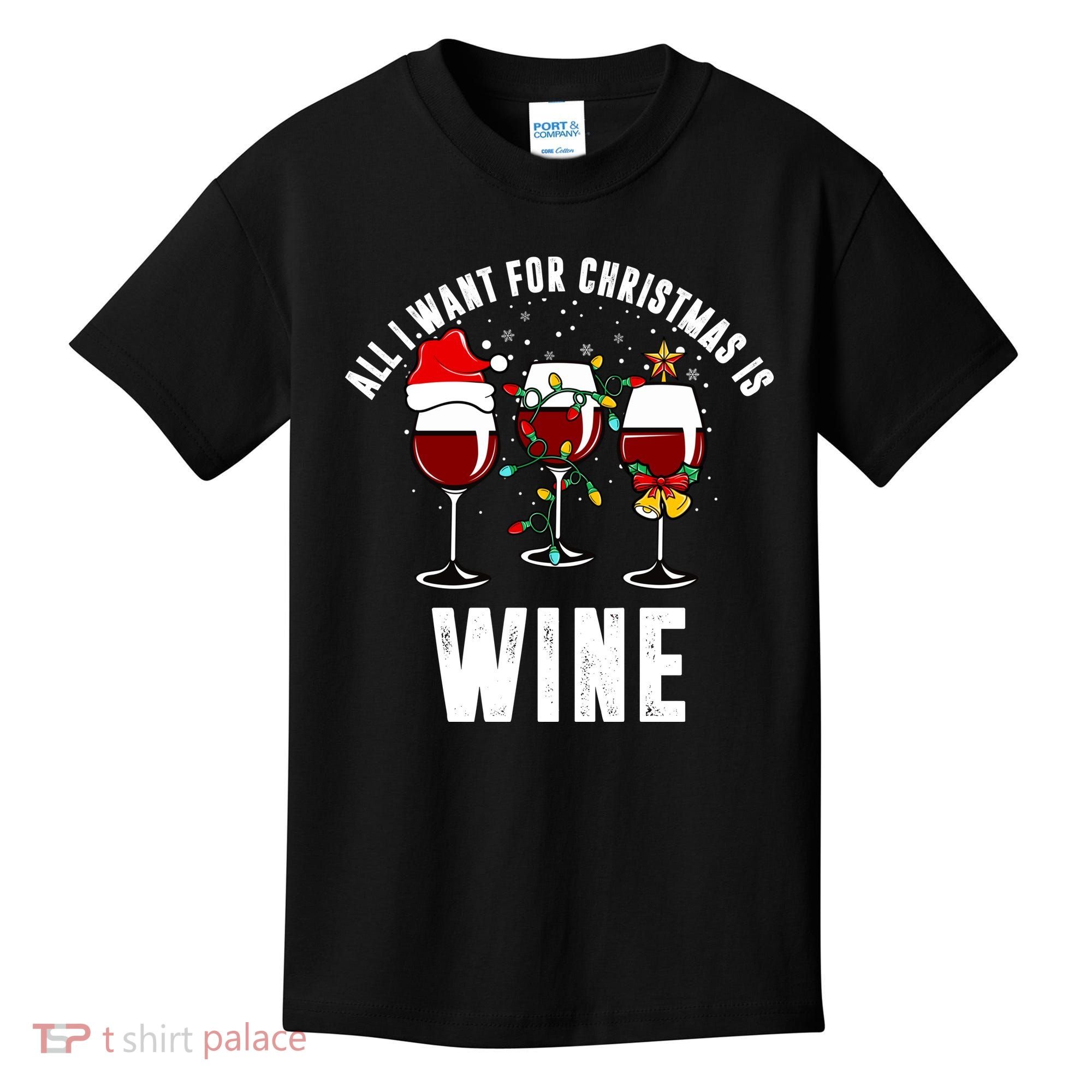 All I Want Christmas Is Wine Kids T-Shirt