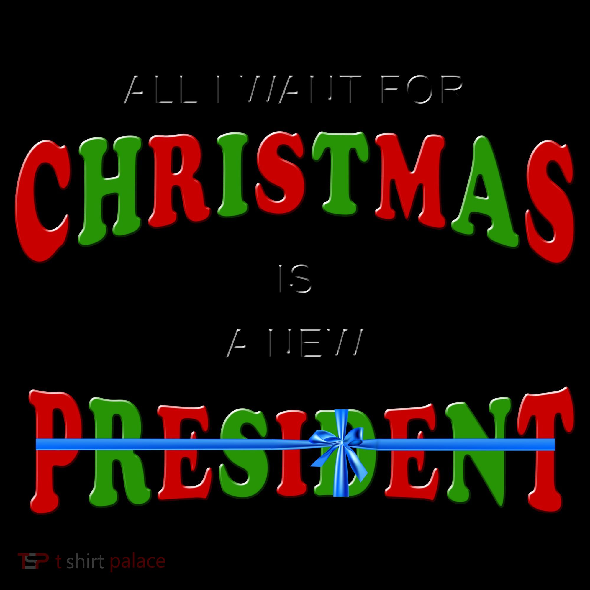 All I Want For Christmas Is A New President Coffee Mug
