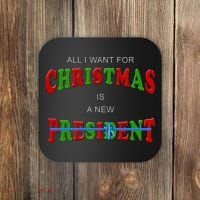 All I Want For Christmas Is A New President Coaster thumb 0