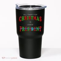 All I Want For Christmas Is A New President Tumbler thumb 0