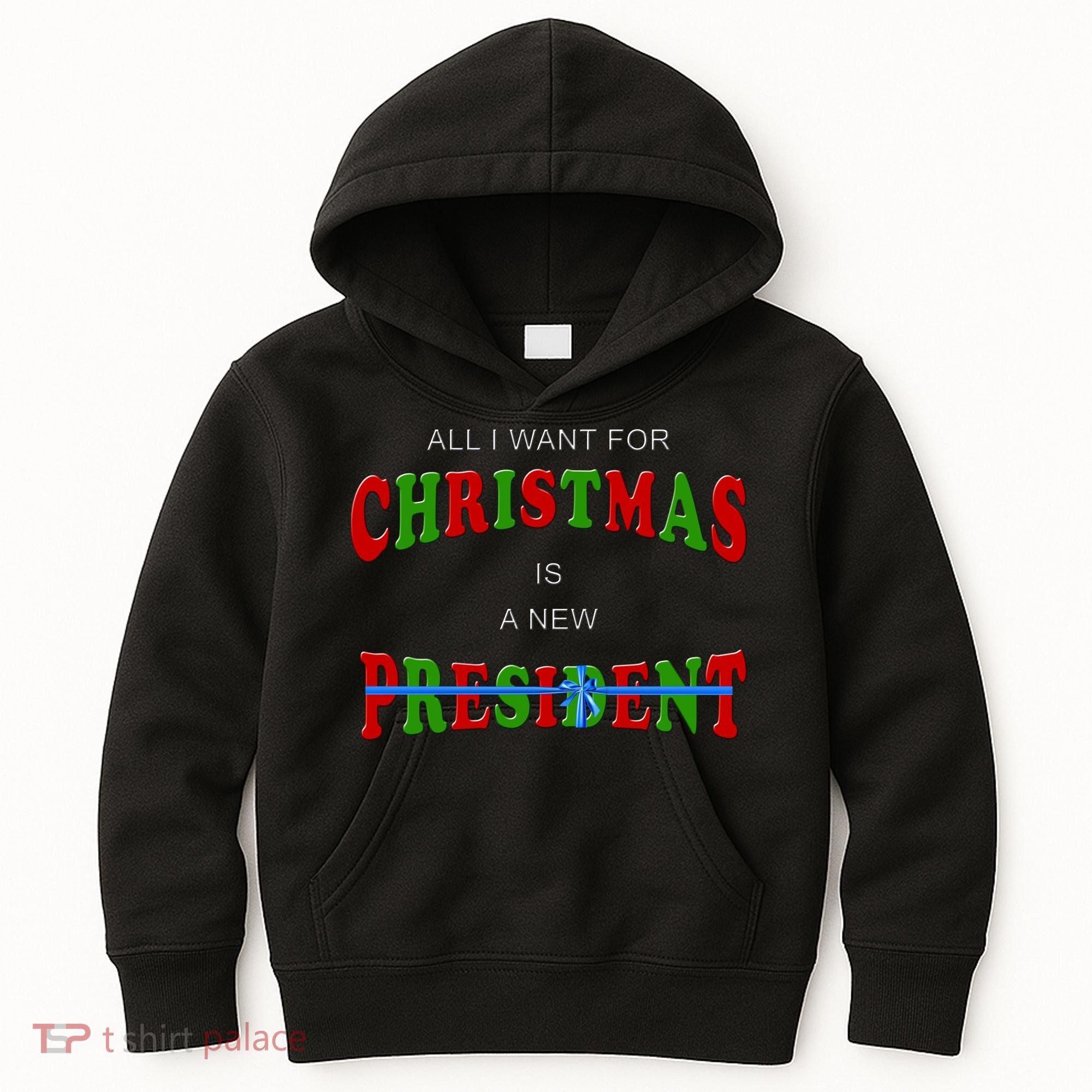 All I Want For Christmas Is A New President Kids Hoodie