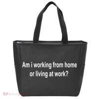 Am I Working From Home Or Living At Work Tote Bag thumb 0