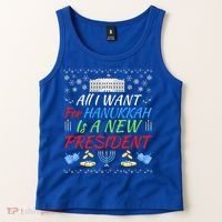 All I Want For Hanukkah Is A New President Fun Xmas Sweater Gift Tank Top thumb 2