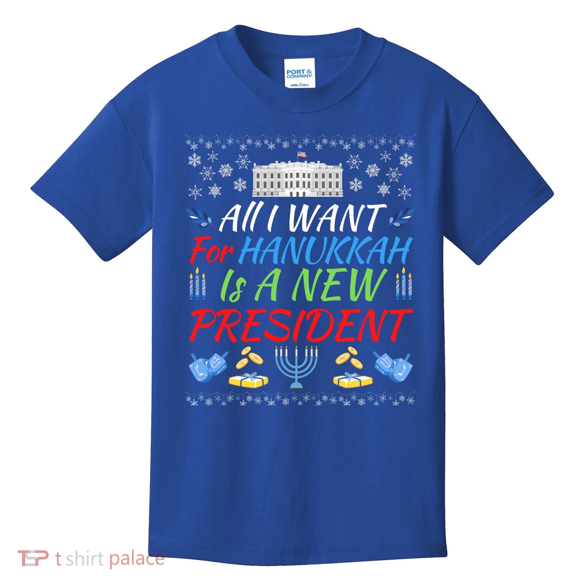 All I Want For Hanukkah Is A New President Fun Xmas Sweater Gift Kids T-Shirt