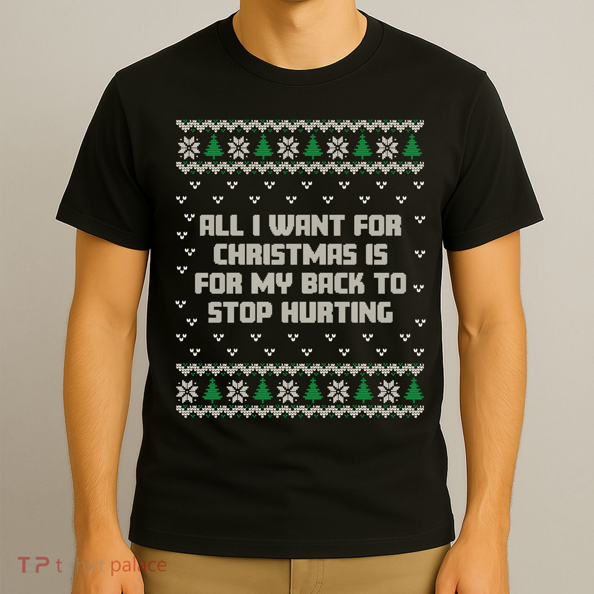 All I Want Is My Back To Stop Hurting Funny Christmas Sweatshirt T-Shirt