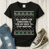 All I Want Is My Back To Stop Hurting Funny Christmas Sweatshirt Women's T-Shirt thumb 3
