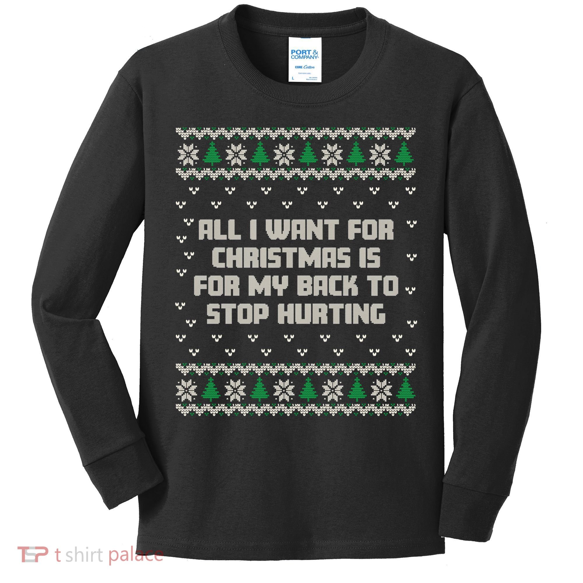 All I Want Is My Back To Stop Hurting Funny Christmas Sweatshirt Kids Long Sleeve Shirt