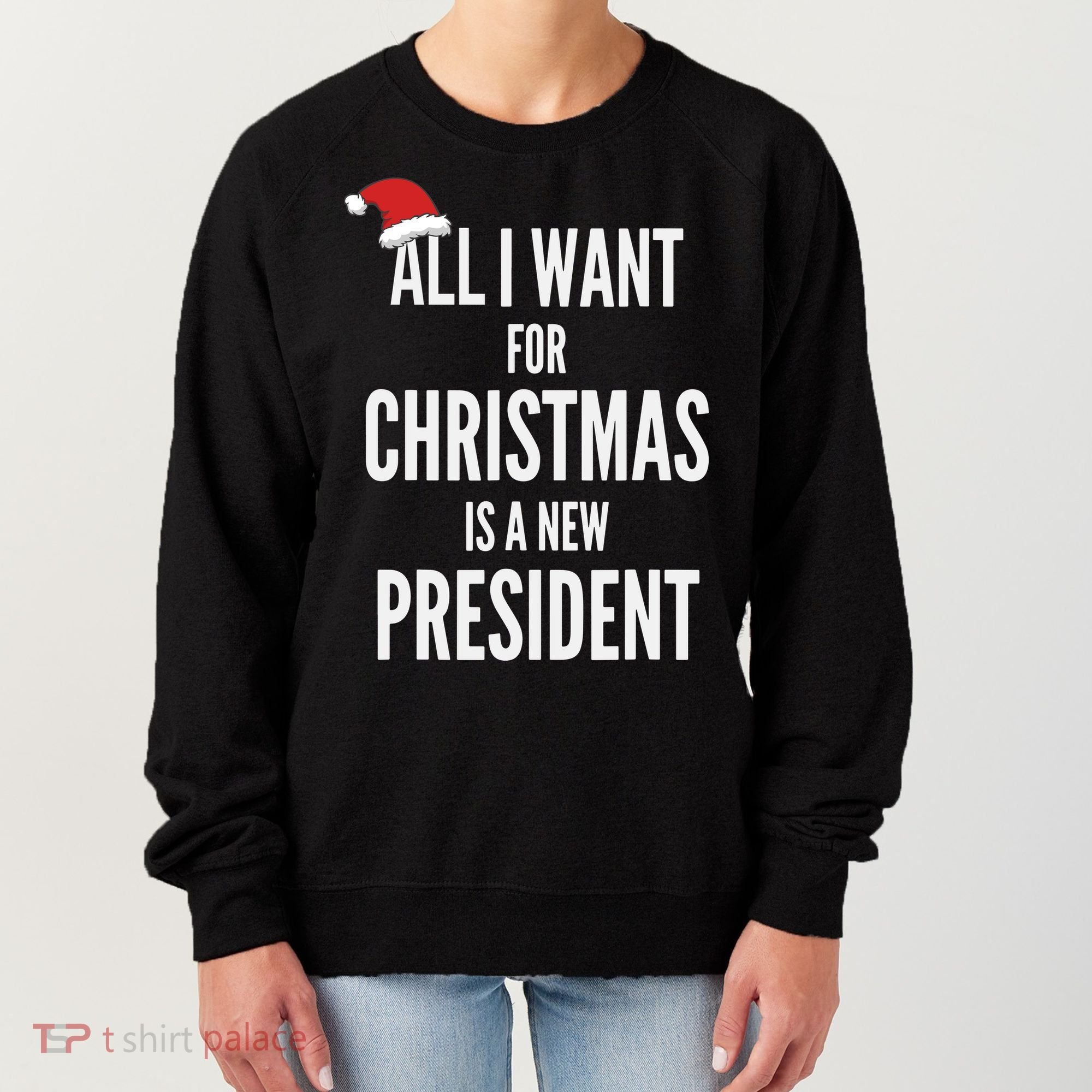 All I Want For Christmas Is A New President Santa Hat Women's Sweatshirt