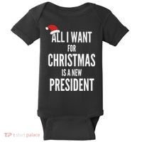 All I Want For Christmas Is A New President Santa Hat Baby Bodysuit thumb 0