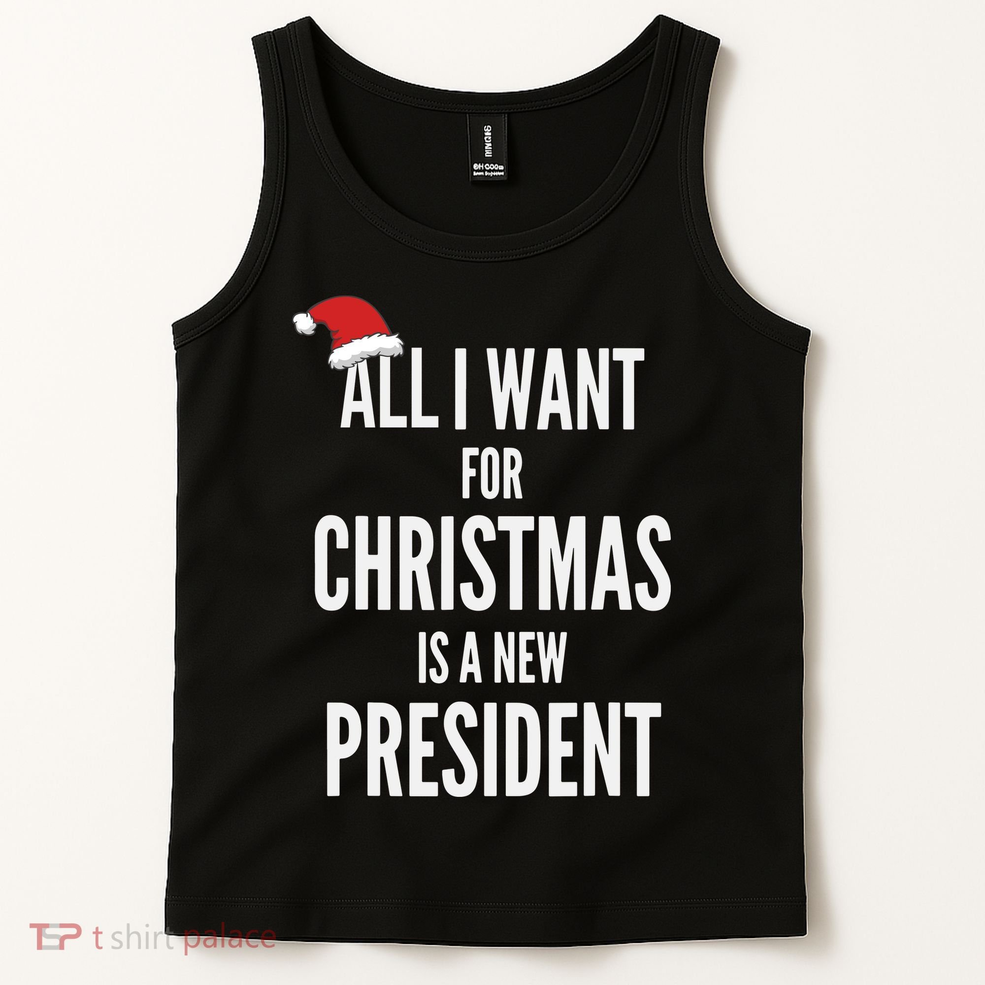 All I Want For Christmas Is A New President Santa Hat Tank Top