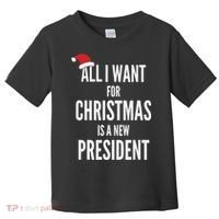 All I Want For Christmas Is A New President Santa Hat Toddler T-Shirt thumb 0