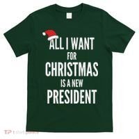 All I Want For Christmas Is A New President Santa Hat T-Shirt thumb 0