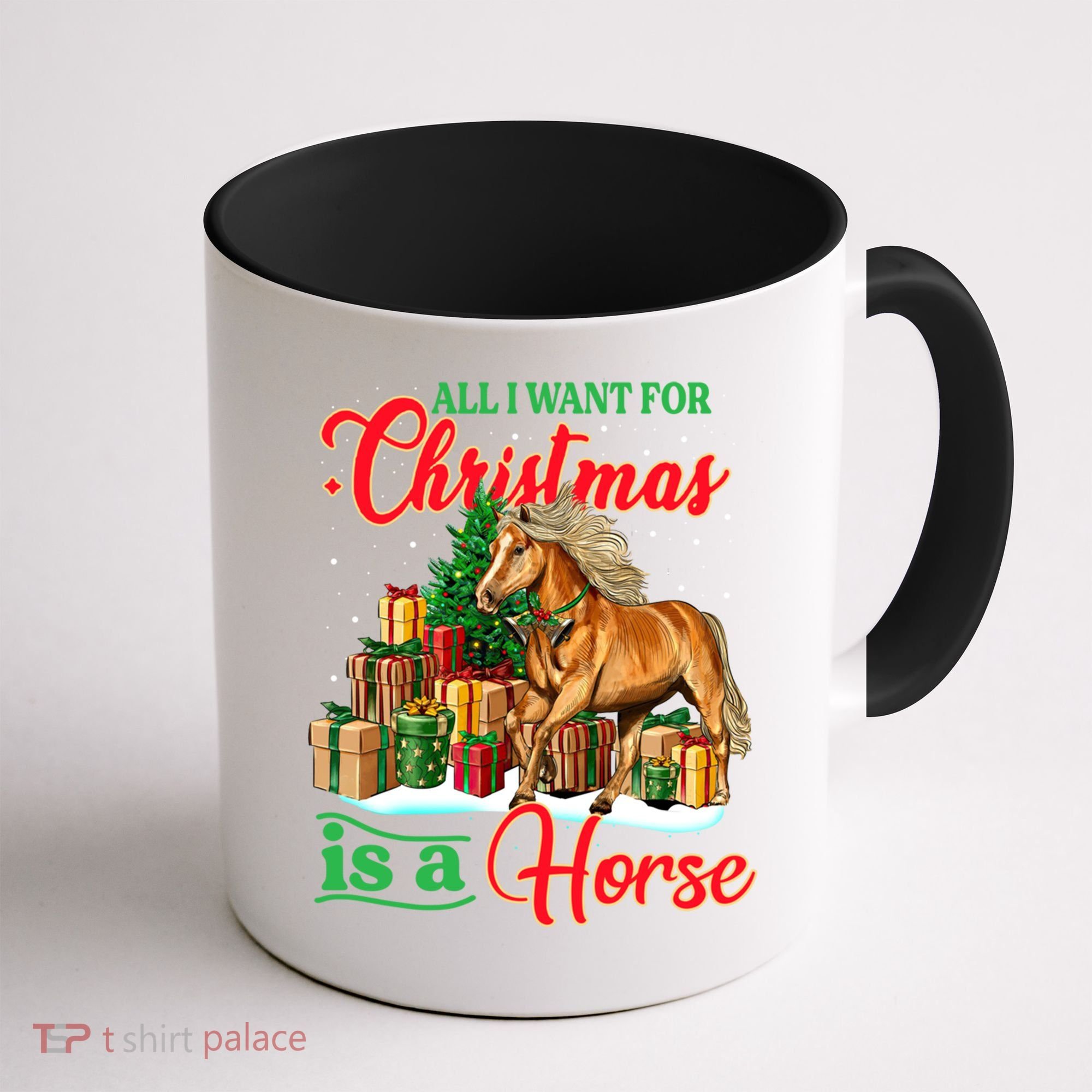 All I Want For Christmas Is A Horse Gift Coffee Mug
