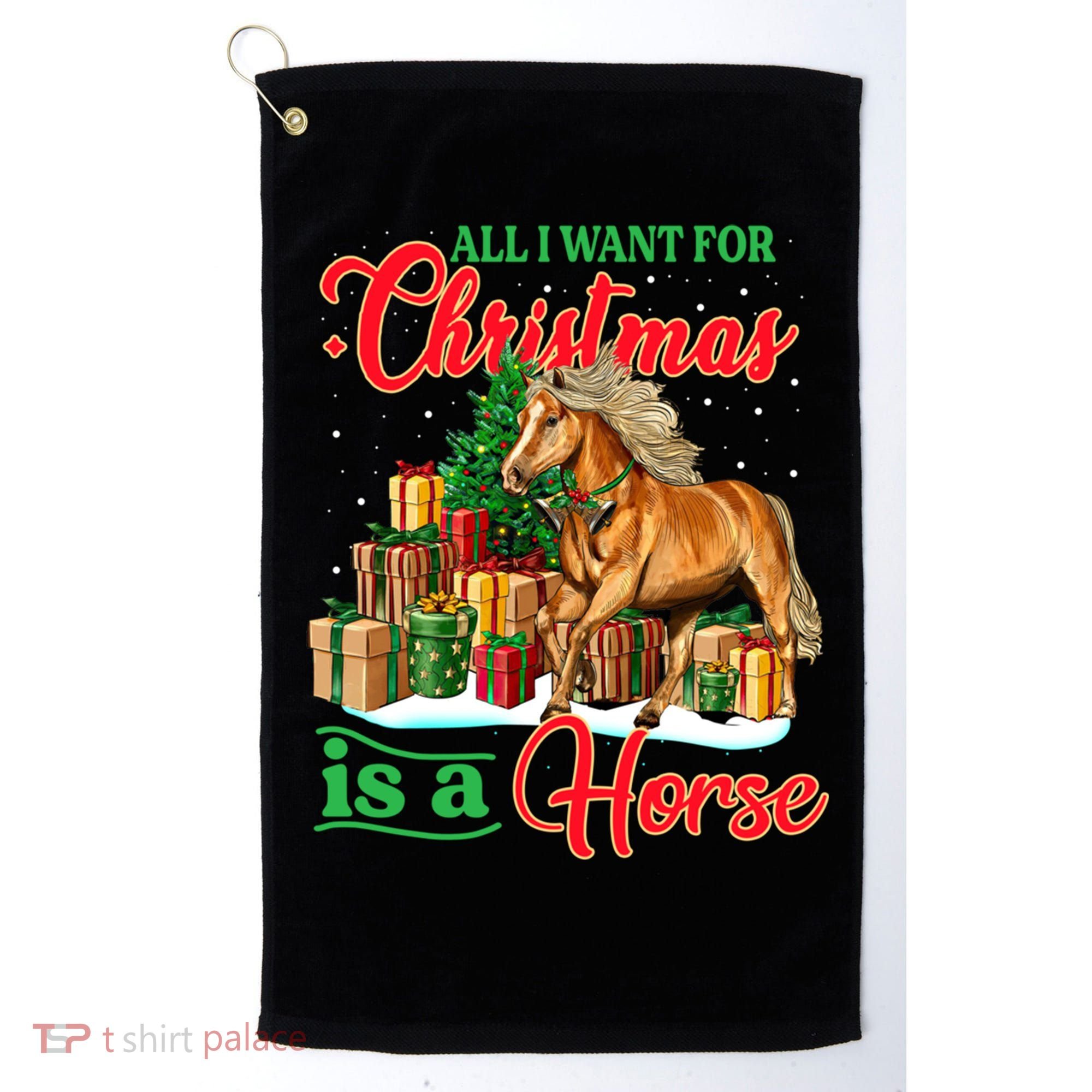 All I Want For Christmas Is A Horse Gift Golf Towel