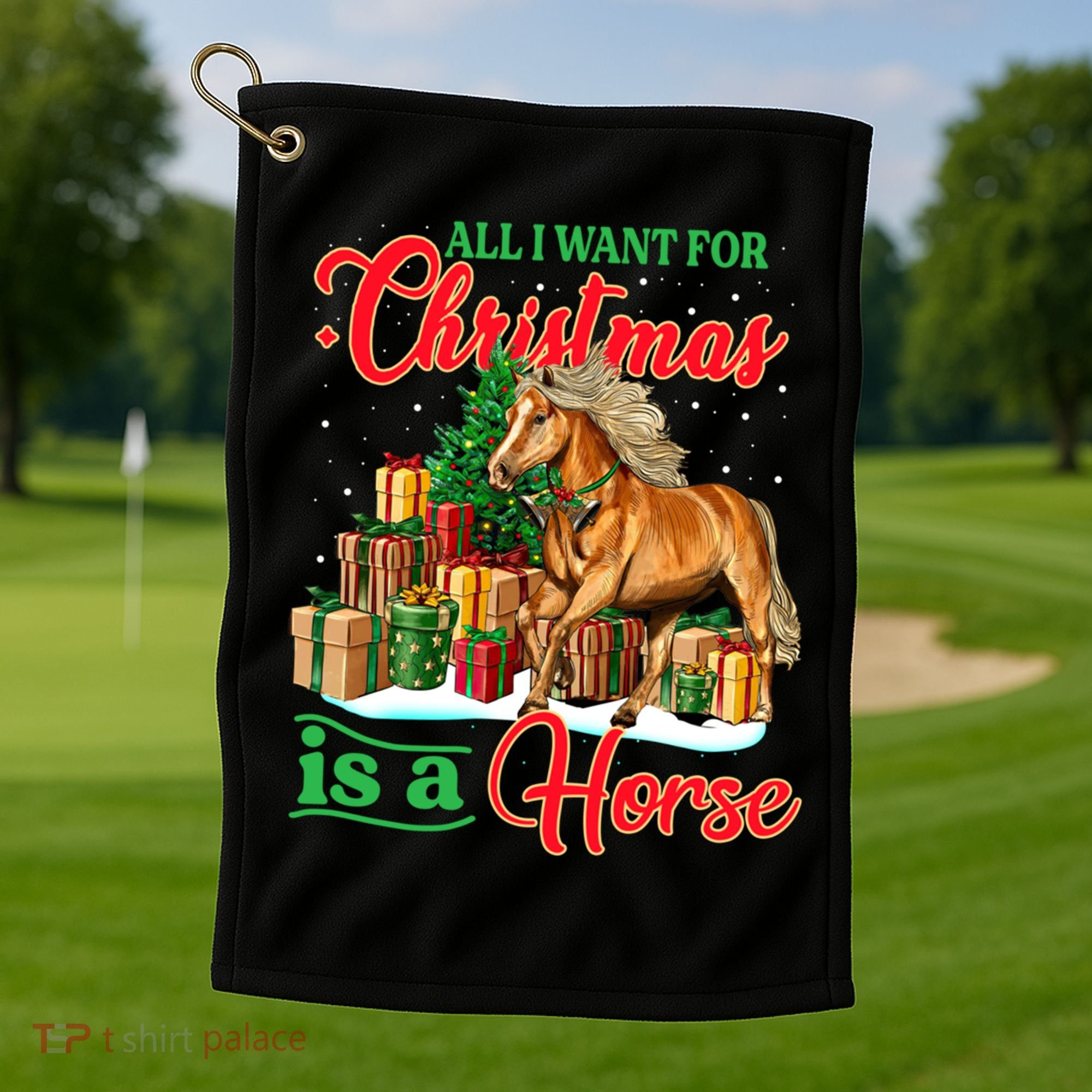 All I Want For Christmas Is A Horse Gift Golf Towel