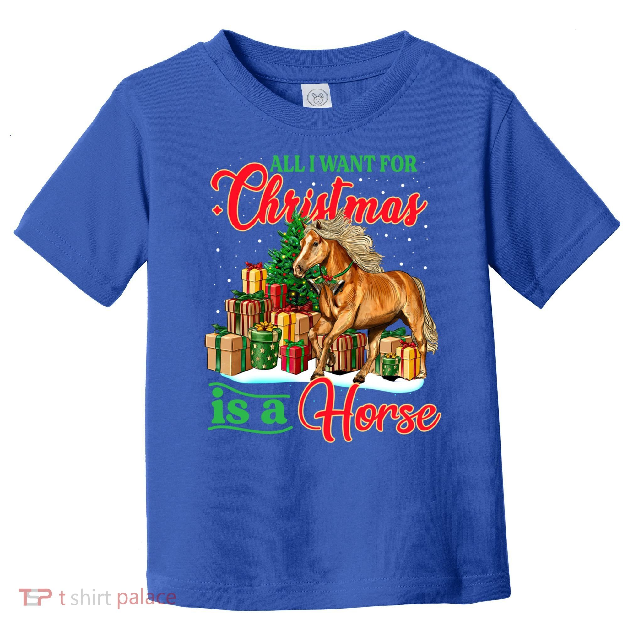 All I Want For Christmas Is A Horse Gift Toddler T-Shirt